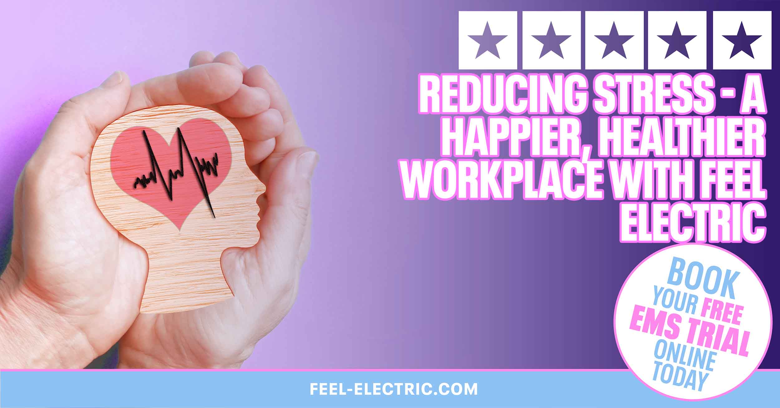Blog Header Stress Workplace Productivity improve happier healthier feel electric ems training